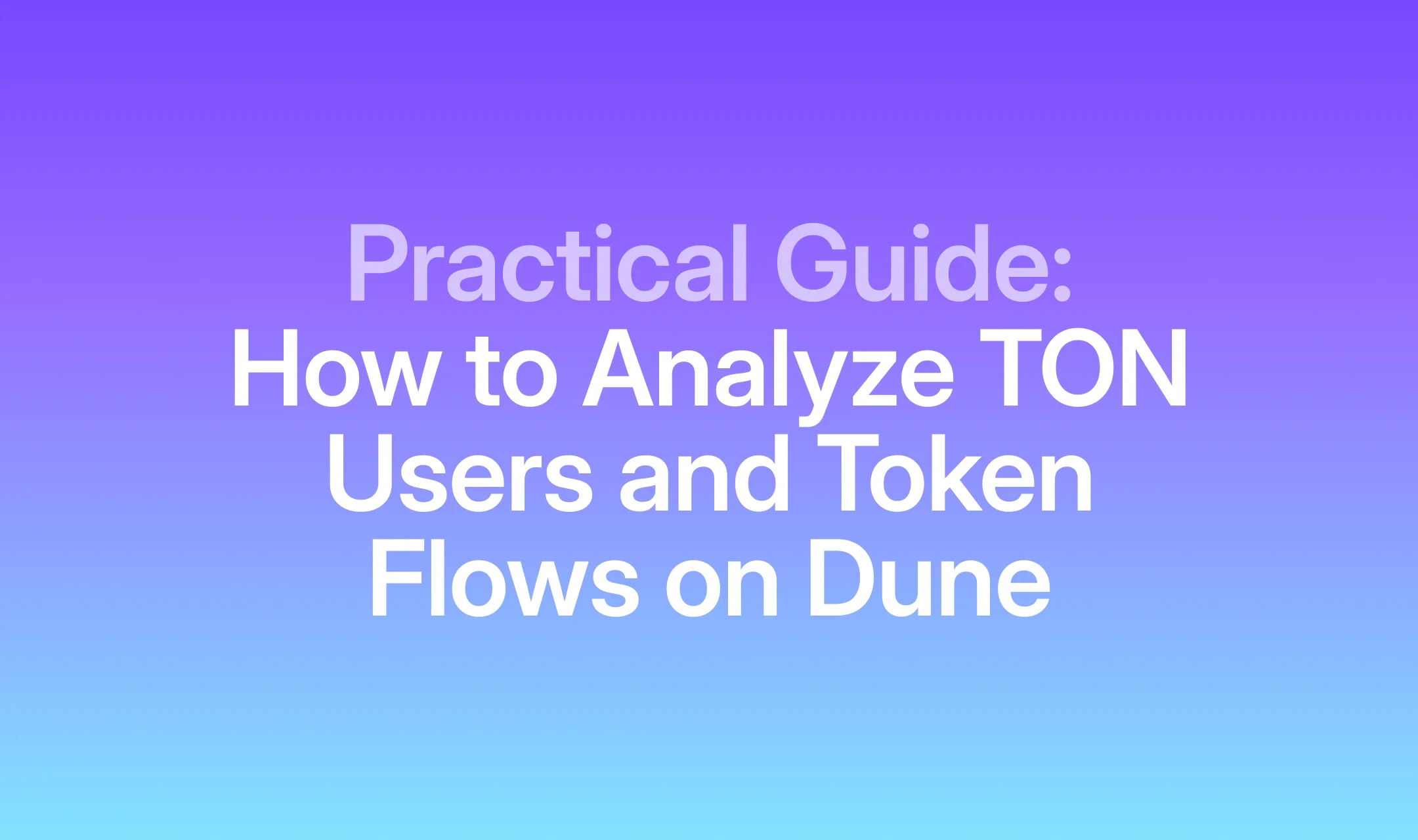 TON on-chain data analysis on Dune guide covering users, balances, token flows, Telegram Stars, and NFT volumes